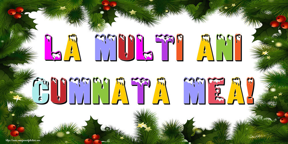 Felicitari de Anul Nou pentru Cumnata - La multi ani cumnata mea!