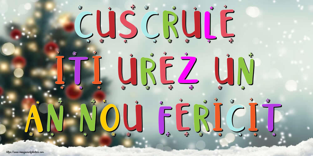 Felicitari de Anul Nou pentru Cuscru - Cuscrule, iti urez un An Nou Fericit!
