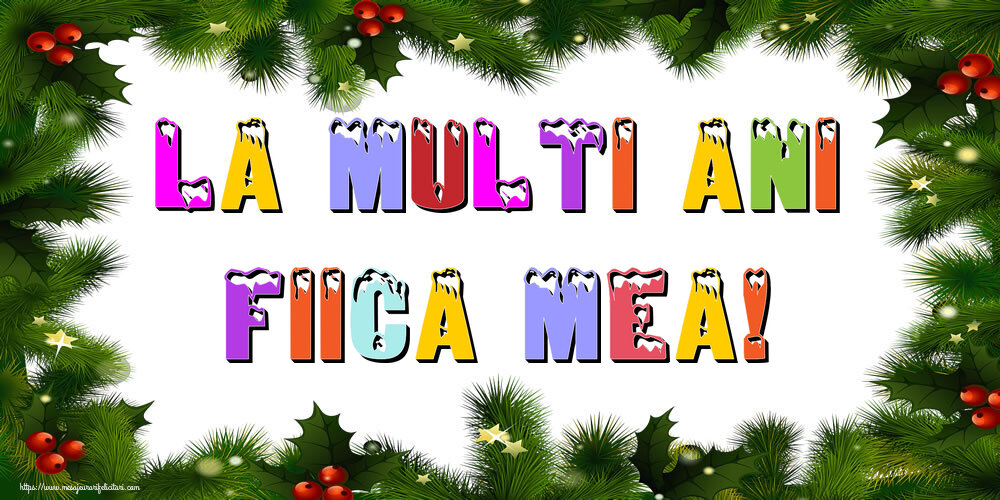 Felicitari de Anul Nou pentru Fata - La multi ani fiica mea!