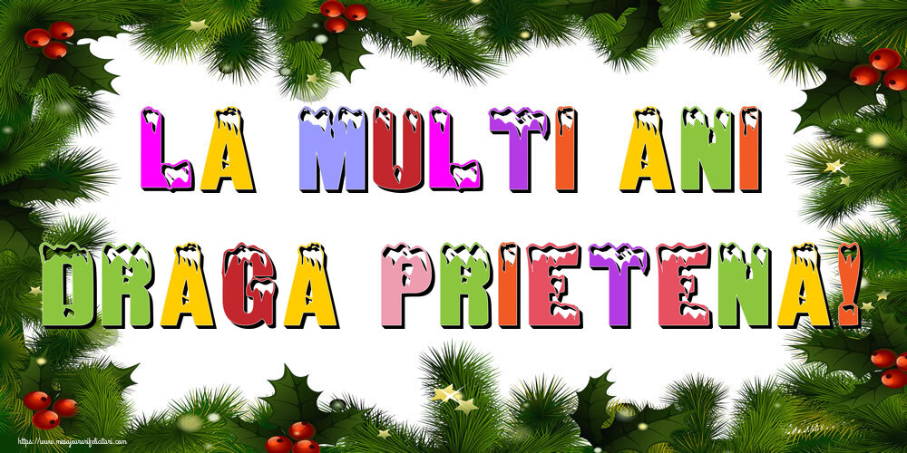 Felicitari de Anul Nou pentru Prietena - La multi ani draga prietena!