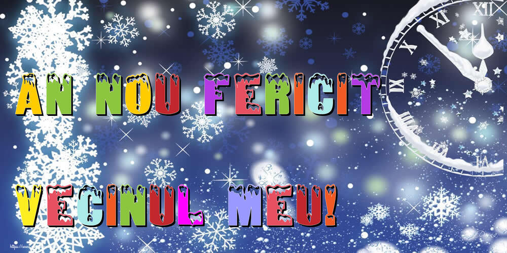 Felicitari de Anul Nou pentru Vecin - An nou fericit vecinul meu!