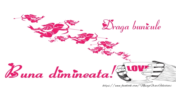 Felicitari de buna dimineata pentru Bunic - Draga bunicule Buna dimineata!