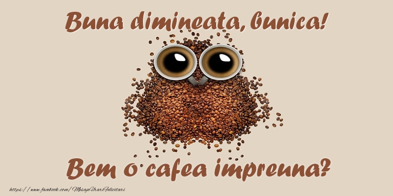 Felicitari de buna dimineata pentru Bunica - Buna dimineata, bunica! Bem o cafea impreuna?
