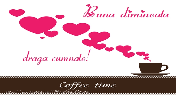 Felicitari de buna dimineata pentru Cumnat - Buna dimineata draga cumnate!