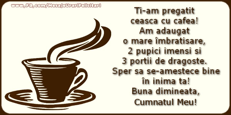 Felicitari de buna dimineata pentru Cumnat - Buna dimineata, cumnatul meu!