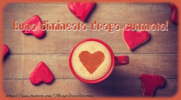 Felicitari de buna dimineata pentru Cumnata - Buna dimineata draga cumnata!