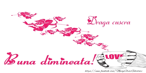 Felicitari de buna dimineata pentru Cuscra - Draga cuscra Buna dimineata!