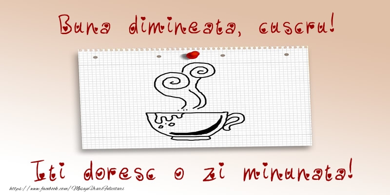 Felicitari de buna dimineata pentru Cuscru - Buna dimineata, cuscru! Iti doresc o zi minunata!
