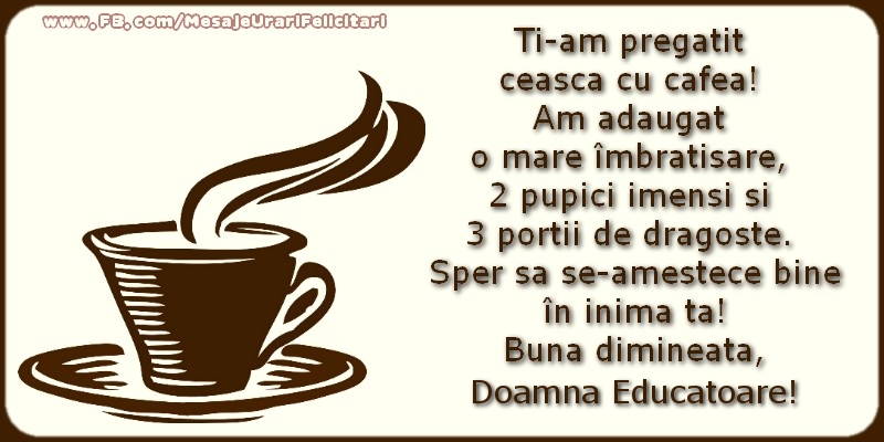 Felicitari de buna dimineata pentru Educatoare - Buna dimineata, doamna educatoare!