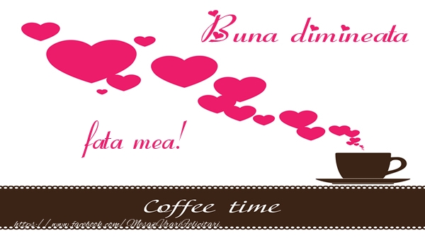 Felicitari de buna dimineata pentru Fata - Buna dimineata fata mea!