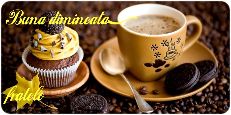 Felicitari de buna dimineata pentru Frate - Buna dimineata, fratelo