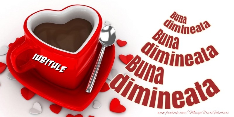 Felicitari de buna dimineata pentru Iubit - Buna dimineata, iubitule