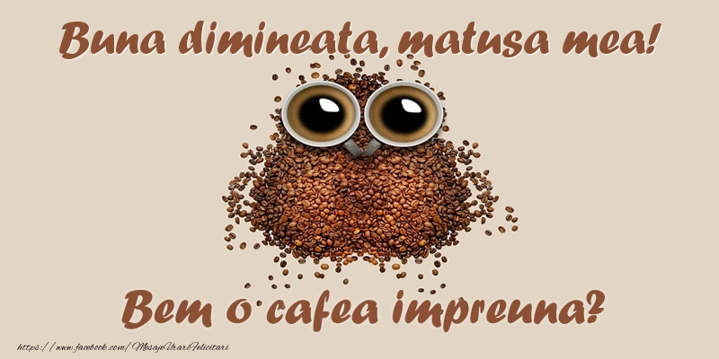 Felicitari de buna dimineata pentru Matusa - Buna dimineata, matusa mea! Bem o cafea impreuna?