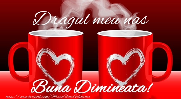 Felicitari de buna dimineata pentru Nas - Draga nasule Buna dimineata