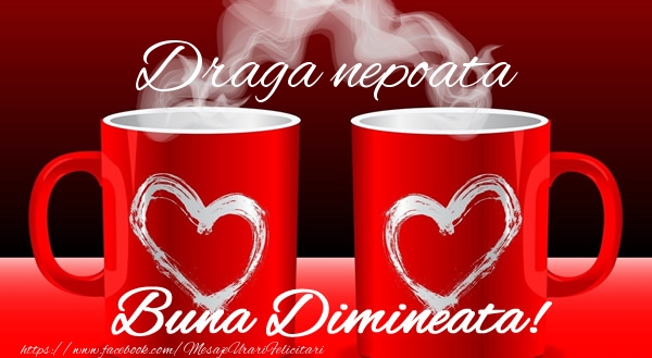 Felicitari de buna dimineata pentru Nepoata - Draga nepoata Buna dimineata