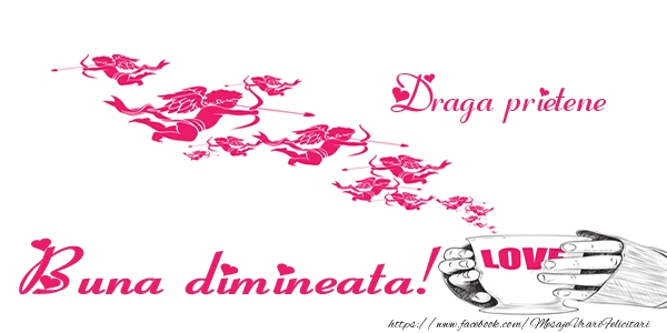 Felicitari de buna dimineata pentru Prieten - Draga prietene Buna dimineata!