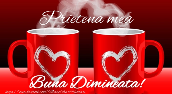 Felicitari de buna dimineata pentru Prietena - Prietena mea Buna dimineata