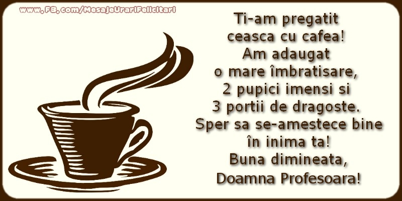 Felicitari de buna dimineata pentru Profesoara - Buna dimineata, doamna profesoara!