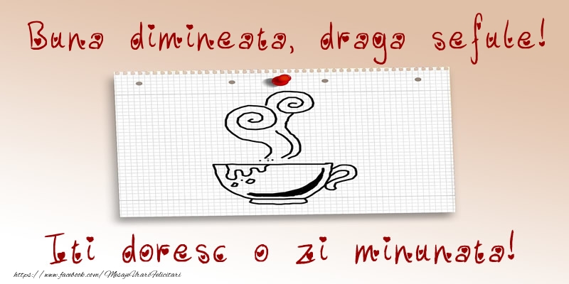 Felicitari de buna dimineata pentru Sef - Buna dimineata, draga sefule! Iti doresc o zi minunata!