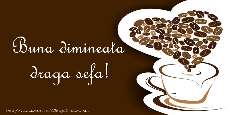 Felicitari de buna dimineata pentru Sefa - Buna dimineata draga sefa!