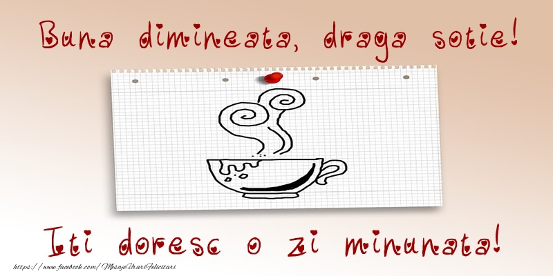 Felicitari de buna dimineata pentru Sotie - Buna dimineata, draga sotie! Iti doresc o zi minunata!