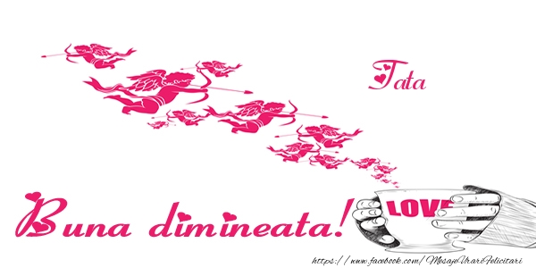 Felicitari de buna dimineata pentru Tata - Tata Buna dimineata!