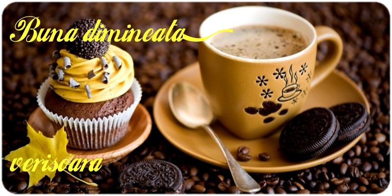 Felicitari de buna dimineata pentru Verisoara - Buna dimineata, verisoara