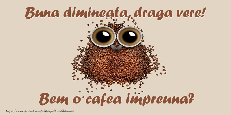 Felicitari de buna dimineata pentru Verisor - Buna dimineata, draga vere! Bem o cafea impreuna?
