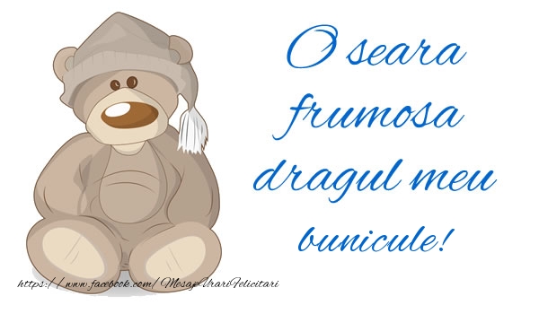 Felicitari de buna seara pentru Bunic - O seara frumosa dragul meu bunicule!