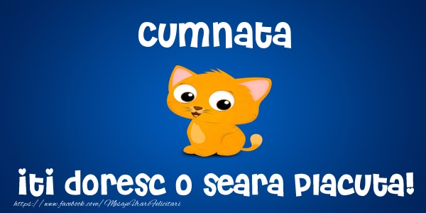 Felicitari de buna seara pentru Cumnata - Cumnata iti doresc o seara placuta!