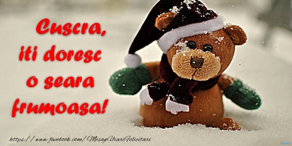 Felicitari de buna seara pentru Cuscra - Cuscra iti doresc o seara frumoasa!