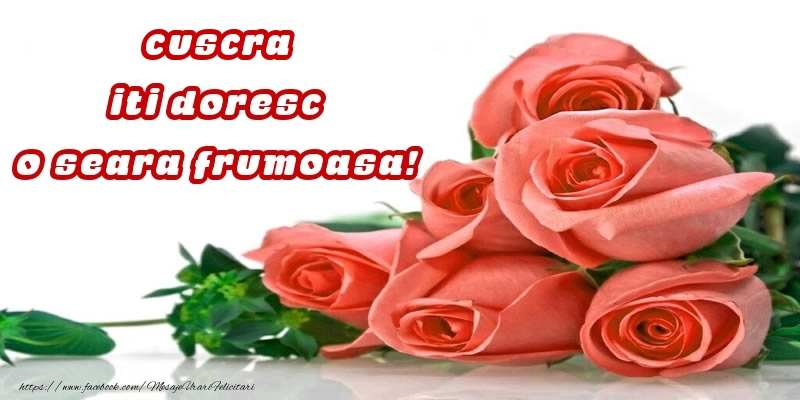 Felicitari de buna seara pentru Cuscra - Trandafiri pentru cuscra iti doresc o seara frumoasa!