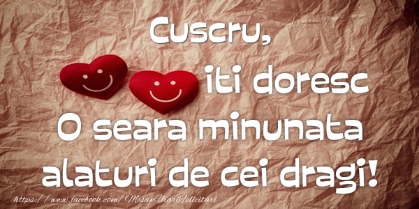 Felicitari de buna seara pentru Cuscru - Cuscru iti doresc o seara minunata alaturi de cei dragi!