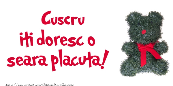 Felicitari de buna seara pentru Cuscru - Cuscru iti doresc  o seara placuta!