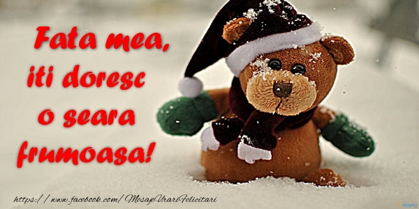 Felicitari de buna seara pentru Fata - Fata mea iti doresc o seara frumoasa!