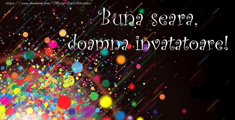 Felicitari de buna seara pentru Invatatoare - Buna seara, doamna invatatoare!