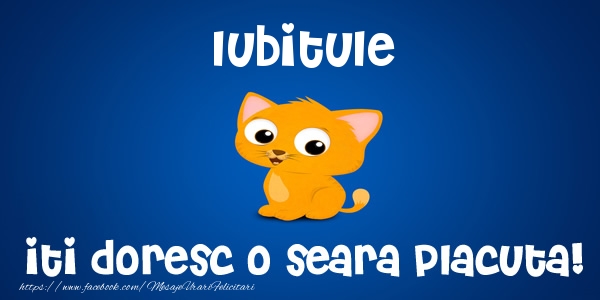 Felicitari de buna seara pentru Iubit - Iubitule iti doresc o seara placuta!