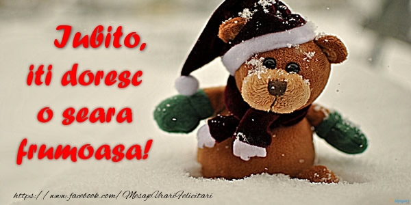 Felicitari de buna seara pentru Iubita - Iubito iti doresc o seara frumoasa!