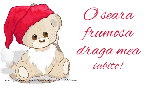 Felicitari de buna seara pentru Iubita - O seara frumosa draga mea iubito!