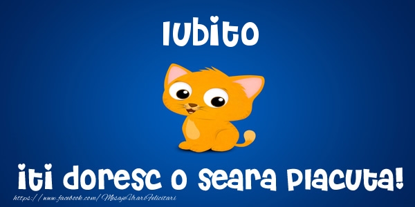 Felicitari de buna seara pentru Iubita - Iubito iti doresc o seara placuta!
