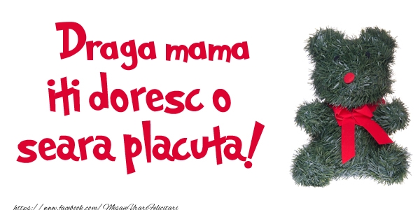 Felicitari de buna seara pentru Mama - Draga mama iti doresc  o seara placuta!