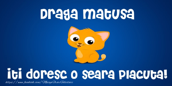 Felicitari de buna seara pentru Matusa - Draga matusa iti doresc o seara placuta!