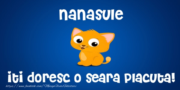 Felicitari de buna seara pentru Nas - Nanasule iti doresc o seara placuta!