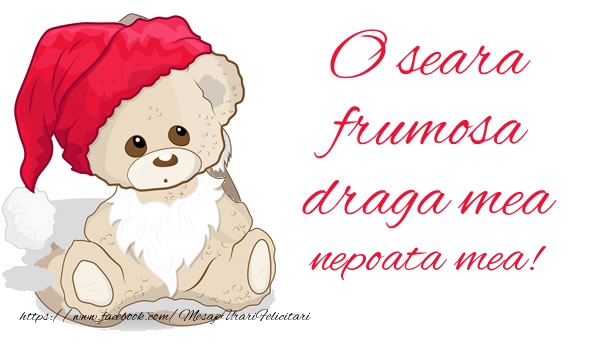Felicitari de buna seara pentru Nepoata - O seara frumosa draga mea nepoata mea!
