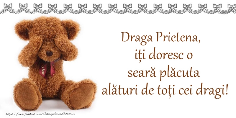 Felicitari de buna seara pentru Prietena - Draga prietena, iți doresc o seară plăcută alături de toți cei dragi!