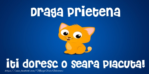 Felicitari de buna seara pentru Prietena - Draga prietena iti doresc o seara placuta!