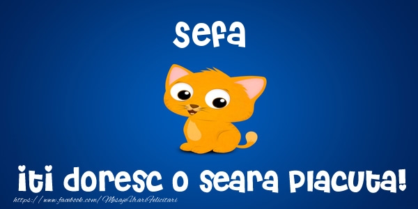 Felicitari de buna seara pentru Sefa - Sefa iti doresc o seara placuta!