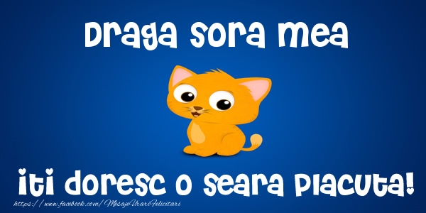 Felicitari de buna seara pentru Sora - Draga surioara iti doresc o seara placuta!
