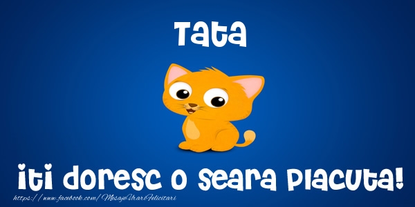 Felicitari de buna seara pentru Tata - Tata iti doresc o seara placuta!
