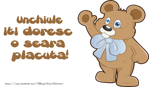 Felicitari de buna seara pentru Unchi - Unchiule iti doresc  o seara placuta!